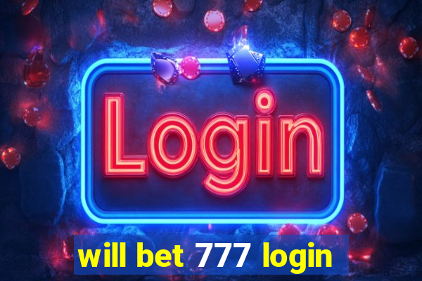 will bet 777 login